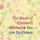 drawings of birds and flowers with text The Music of Elizabeth Mitchell & You Are My Flower